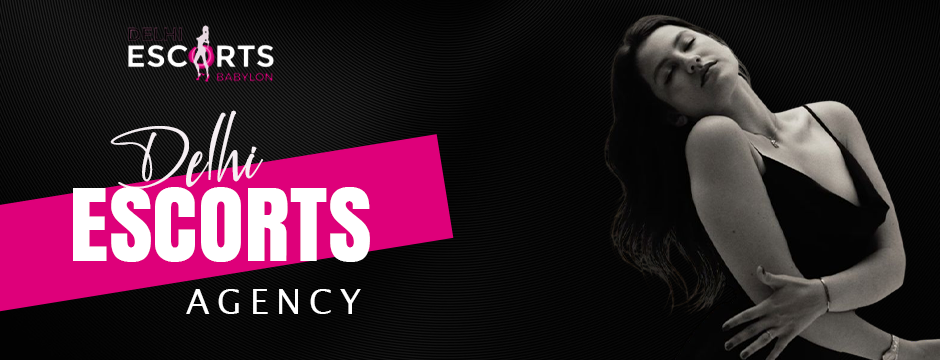 Delhi Escorts Agency