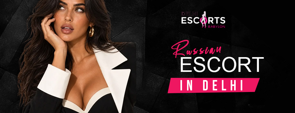 Russian escorts in Delhi