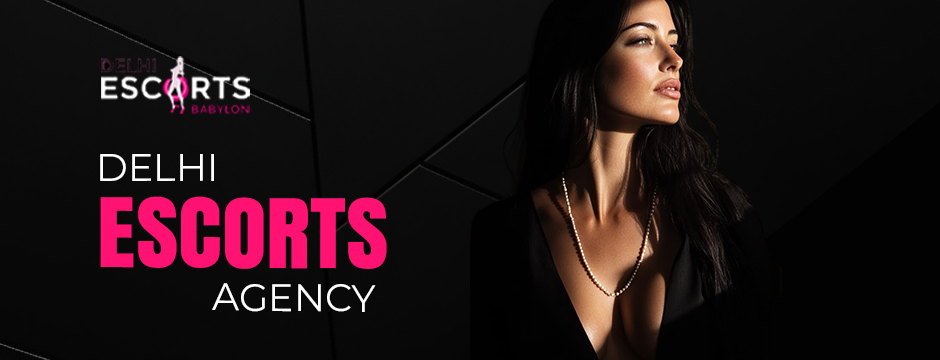 Delhi Escorts Agency